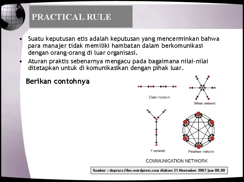 PRACTICAL RULE • Suatu keputusan etis adalah keputusan yang mencerminkan bahwa para manajer tidak