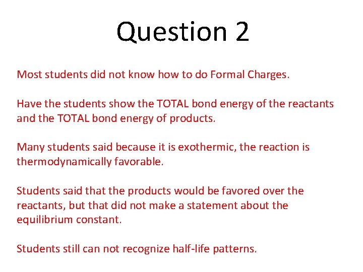 Question 2 Most students did not know how to do Formal Charges. Have the