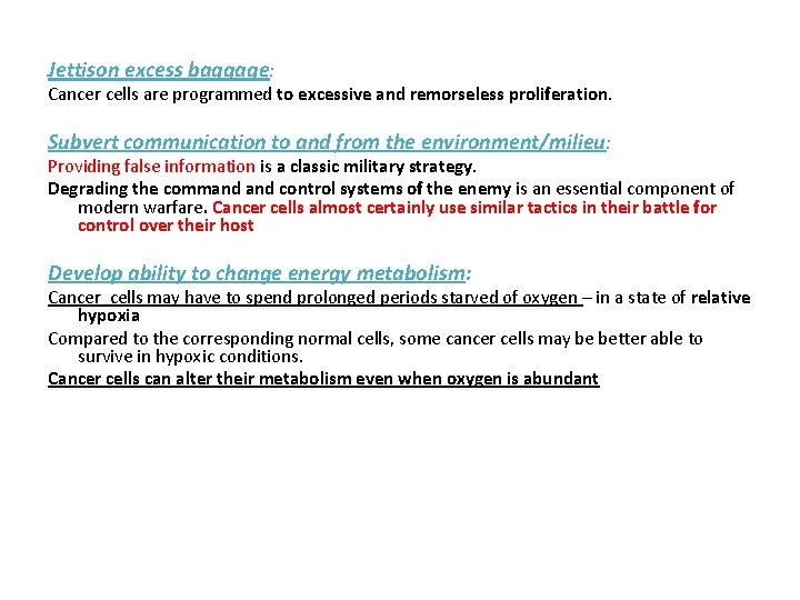 Jettison excess baggage: Cancer cells are programmed to excessive and remorseless proliferation. Subvert communication