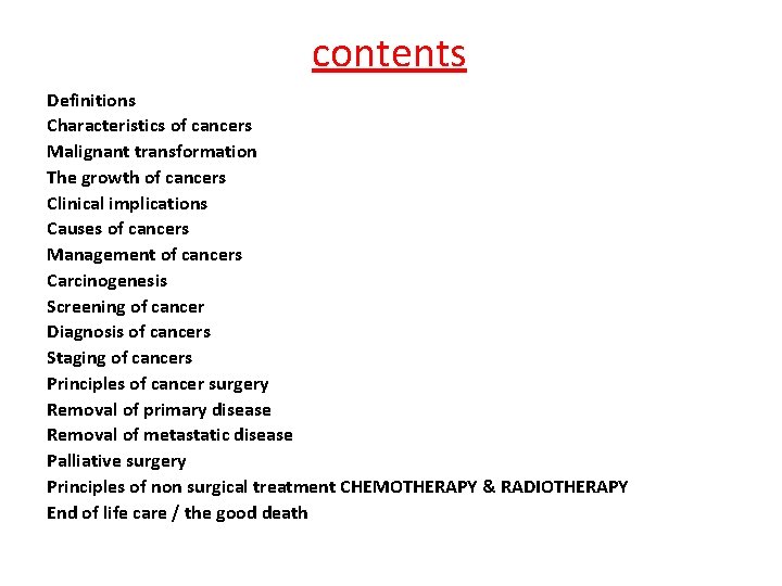  contents Definitions Characteristics of cancers Malignant transformation The growth of cancers Clinical implications