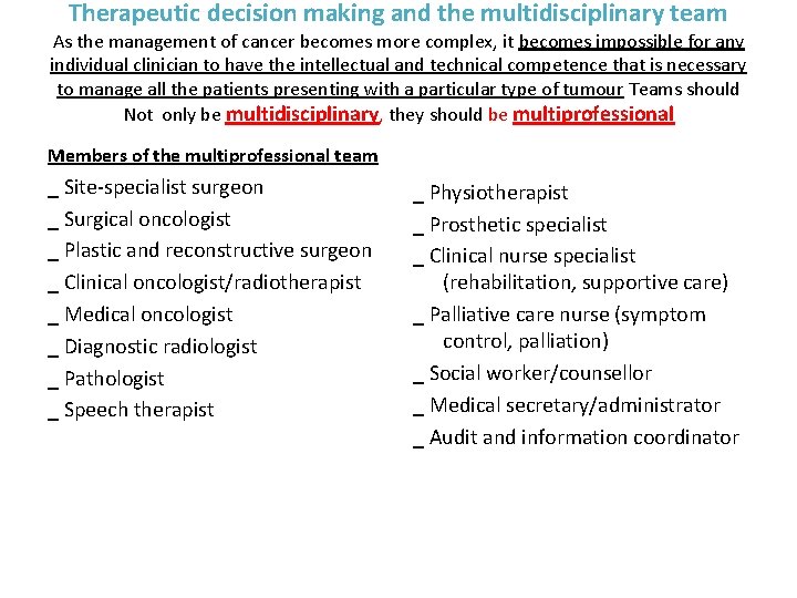 Therapeutic decision making and the multidisciplinary team As the management of cancer becomes more