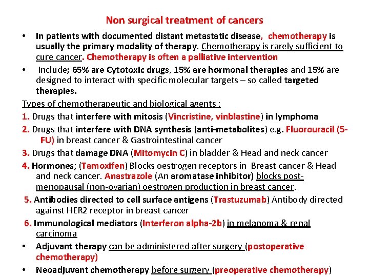 Non surgical treatment of cancers In patients with documented distant metastatic disease, chemotherapy is