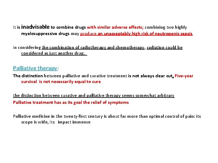 It is inadvisable to combine drugs with similar adverse effects; combining two highly myelosuppressive