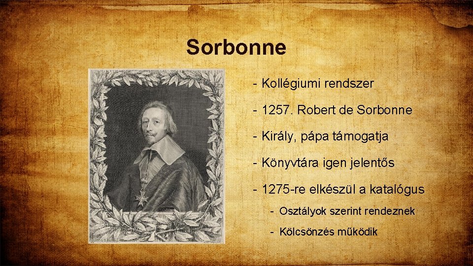 Sorbonne - Kollégiumi rendszer - 1257. Robert de Sorbonne - Király, pápa támogatja -