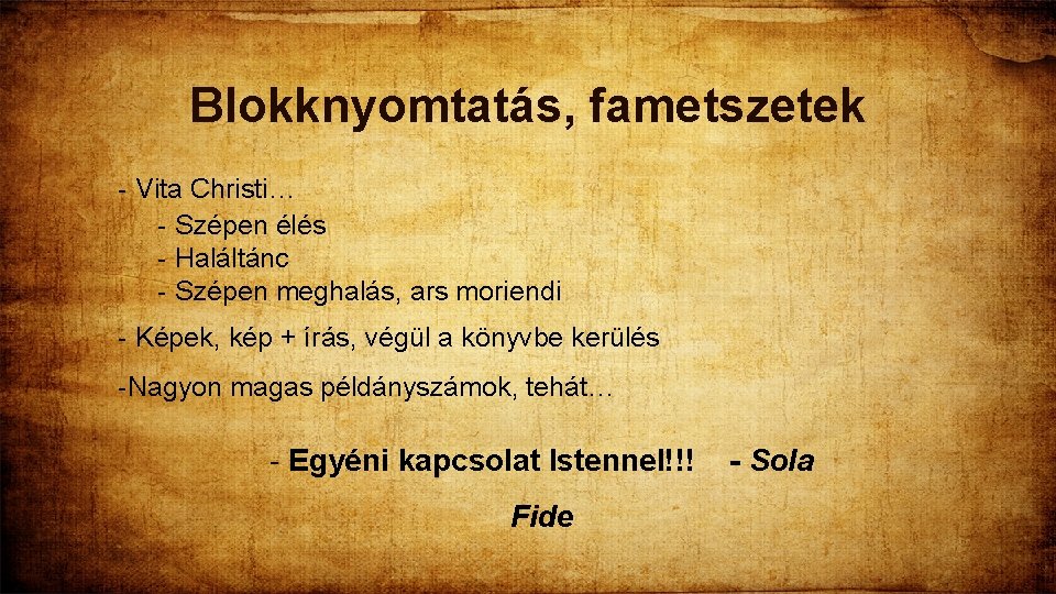 Blokknyomtatás, fametszetek - Vita Christi… - Szépen élés - Haláltánc - Szépen meghalás, ars