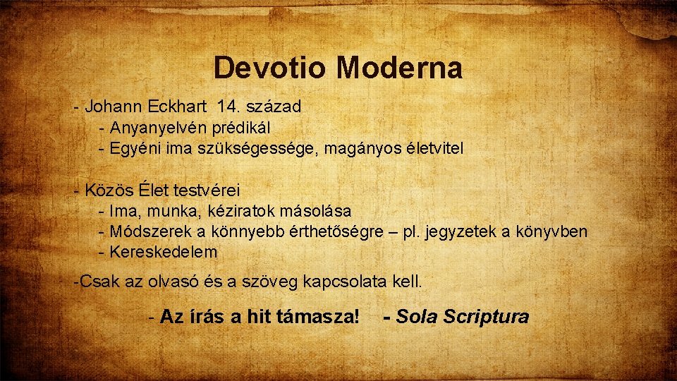 Devotio Moderna - Johann Eckhart 14. század - Anyanyelvén prédikál - Egyéni ima szükségessége,