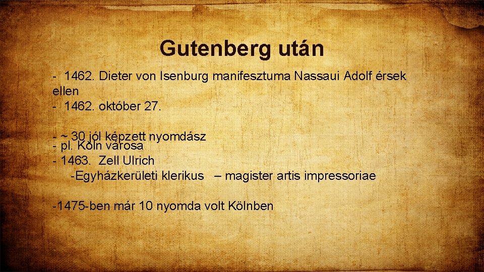Gutenberg után - 1462. Dieter von Isenburg manifesztuma Nassaui Adolf érsek ellen - 1462.