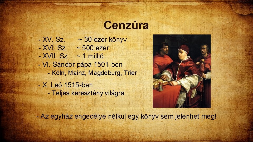 Cenzúra - XV. Sz. ~ 30 ezer könyv - XVI. Sz. ~ 500 ezer