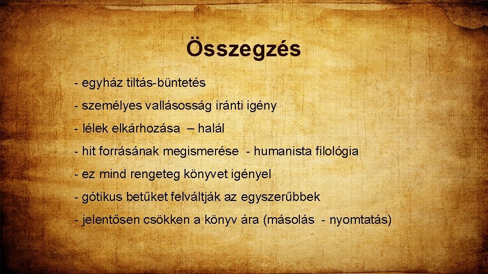 Összegzés - egyház tiltás-büntetés - személyes vallásosság iránti igény - lélek elkárhozása – halál