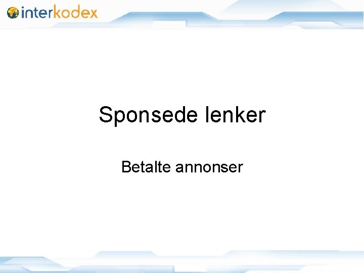 Sponsede lenker Betalte annonser 11/25/2020 30 