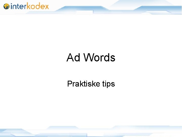 Ad Words Praktiske tips 11/25/2020 39 