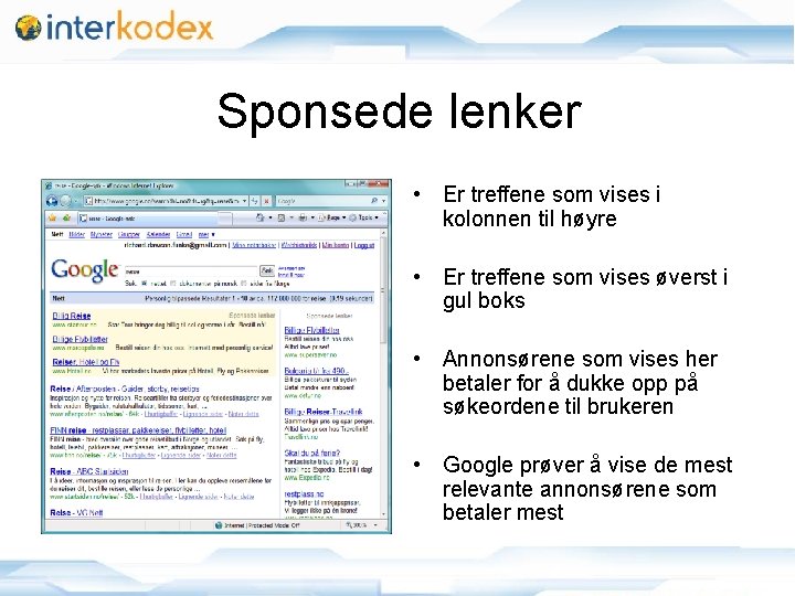 Sponsede lenker • Er treffene som vises i kolonnen til høyre • Er treffene