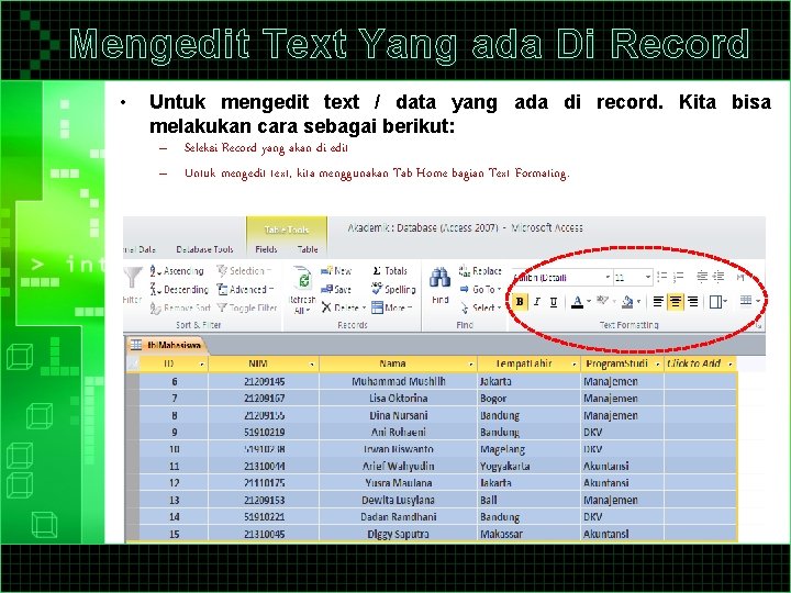Mengedit Text Yang ada Di Record • Untuk mengedit text / data yang ada