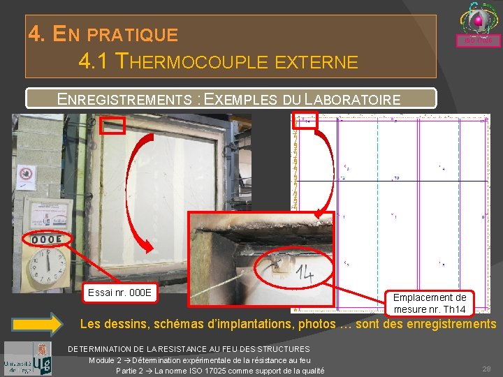 4. EN PRATIQUE 4. 1 THERMOCOUPLE EXTERNE ISO 17025 ENREGISTREMENTS : EXEMPLES DU LABORATOIRE