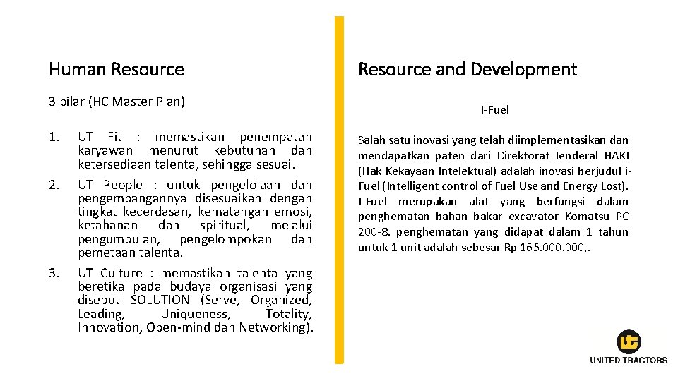 Human Resource 3 pilar (HC Master Plan) 1. 2. 3. UT Fit : memastikan
