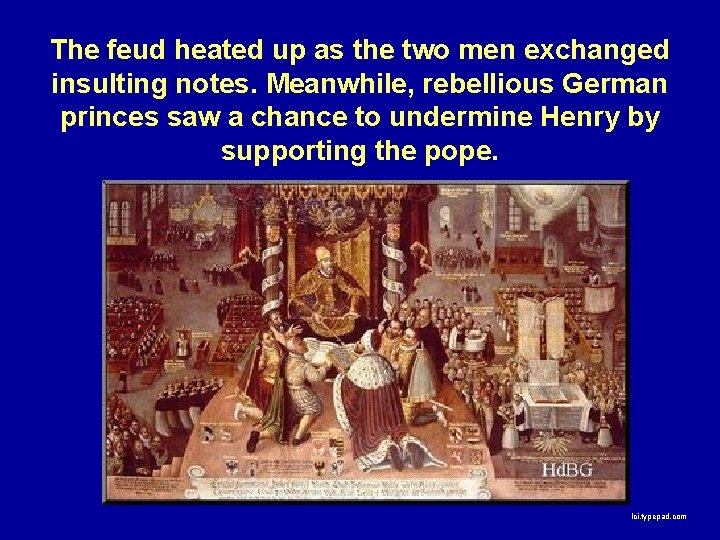 The feud heated up as the two men exchanged insulting notes. Meanwhile, rebellious German