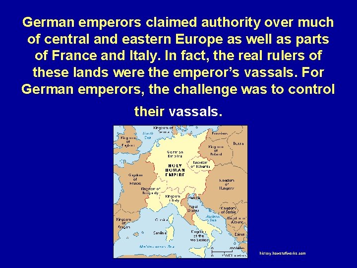 German emperors claimed authority over much of central and eastern Europe as well as