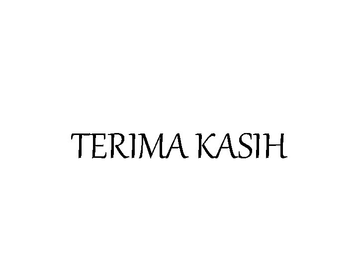 TERIMA KASIH 