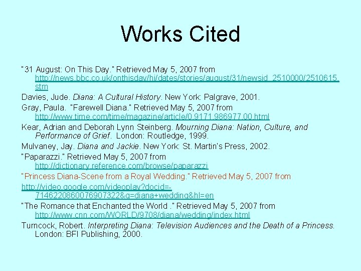 Works Cited “ 31 August: On This Day. ” Retrieved May 5, 2007 from