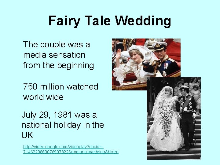 Fairy Tale Wedding The couple was a media sensation from the beginning 750 million