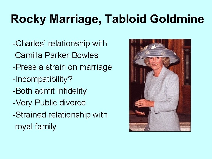 Rocky Marriage, Tabloid Goldmine -Charles’ relationship with Camilla Parker-Bowles -Press a strain on marriage