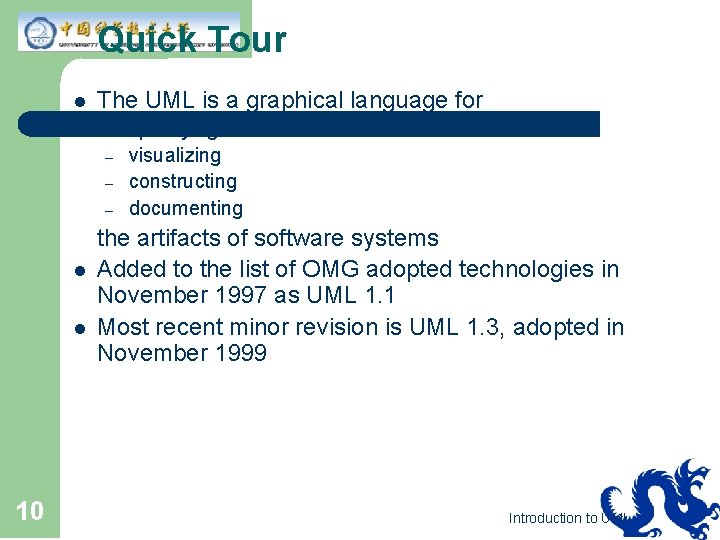 Quick Tour l The UML is a graphical language for – – l l