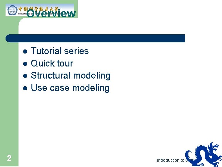 Overview l l 2 Tutorial series Quick tour Structural modeling Use case modeling Introduction