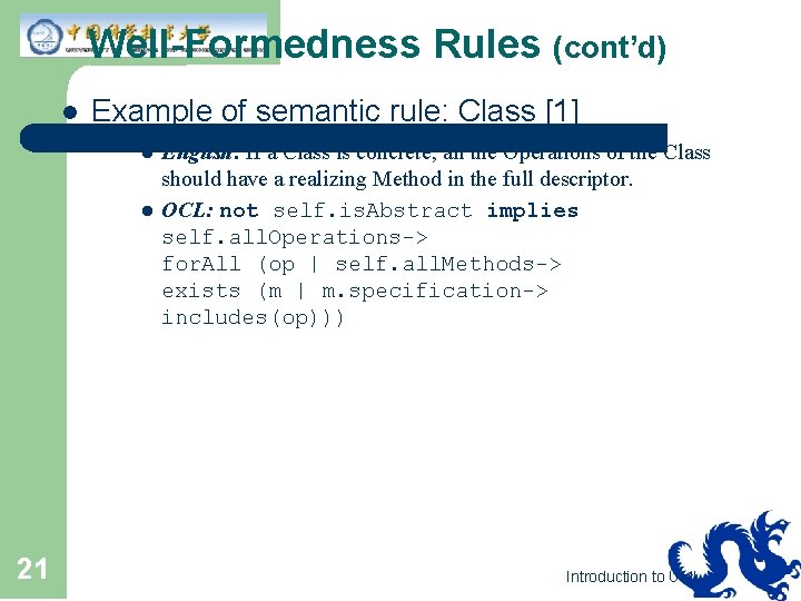 Well-Formedness Rules (cont’d) l Example of semantic rule: Class [1] l l 21 English: