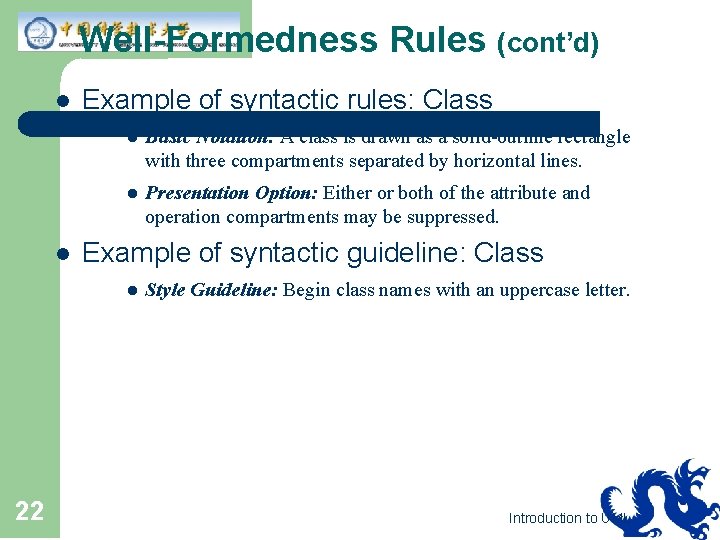 Well-Formedness Rules (cont’d) l l Example of syntactic rules: Class l Basic Notation: A