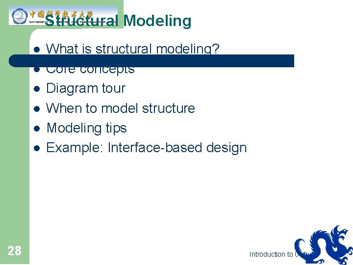 Structural Modeling l l l 28 What is structural modeling? Core concepts Diagram tour