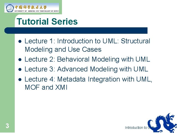 Tutorial Series l l 3 Lecture 1: Introduction to UML: Structural Modeling and Use