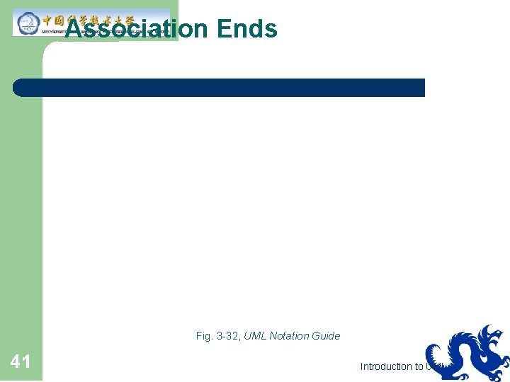 Association Ends Fig. 3 -32, UML Notation Guide 41 Introduction to UML 