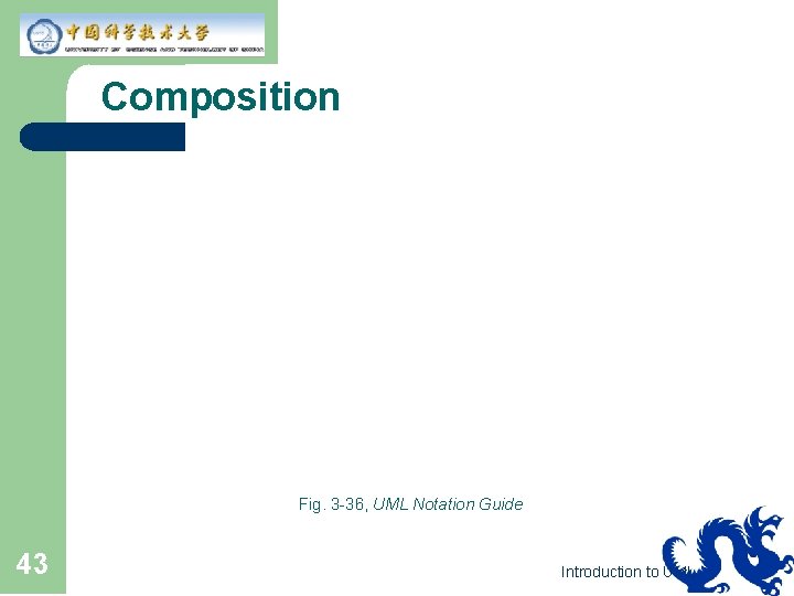 Composition Fig. 3 -36, UML Notation Guide 43 Introduction to UML 