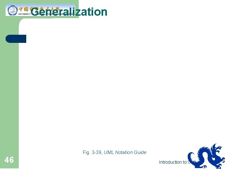 Generalization Fig. 3 -39, UML Notation Guide 46 Introduction to UML 