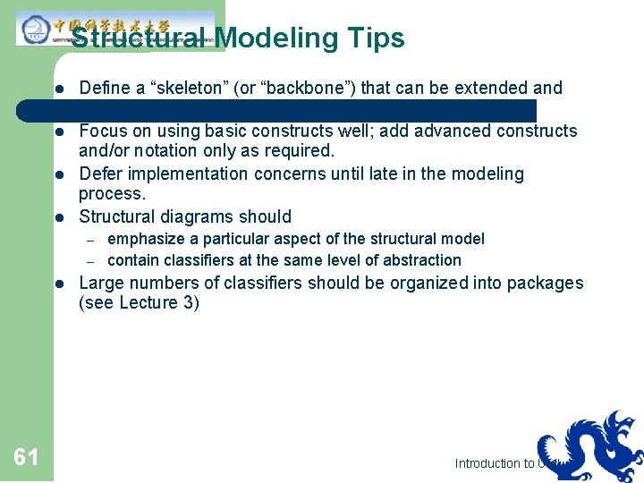 Structural Modeling Tips l l Define a “skeleton” (or “backbone”) that can be extended