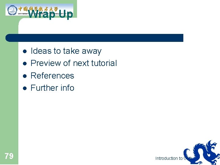 Wrap Up l l 79 Ideas to take away Preview of next tutorial References