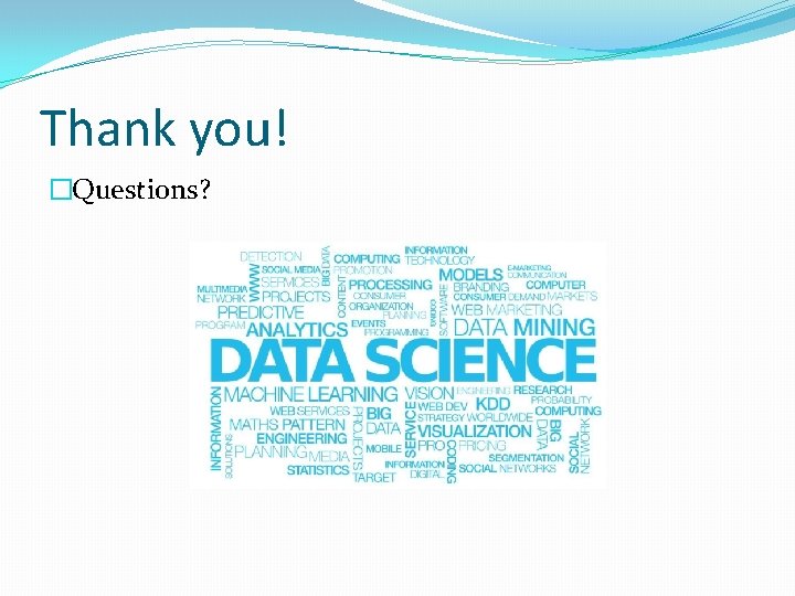 Thank you! �Questions? 