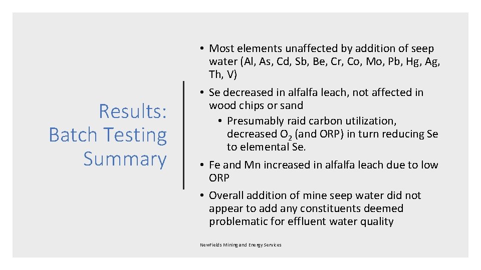 Results: Batch Testing Summary • Most elements unaffected by addition of seep water (Al,