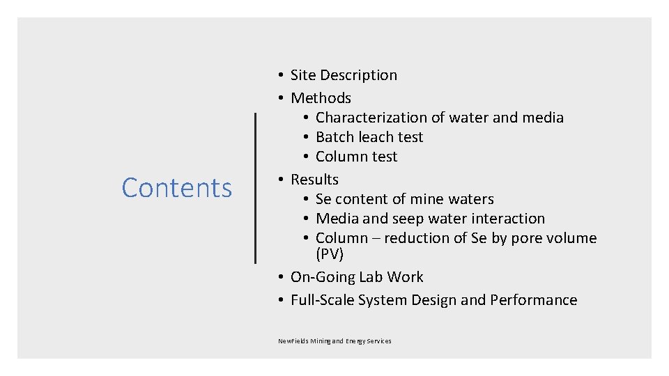 Contents • Site Description • Methods • Characterization of water and media • Batch
