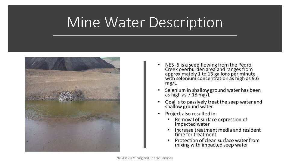 Mine Water Description New. Fields Mining and Energy Services 
