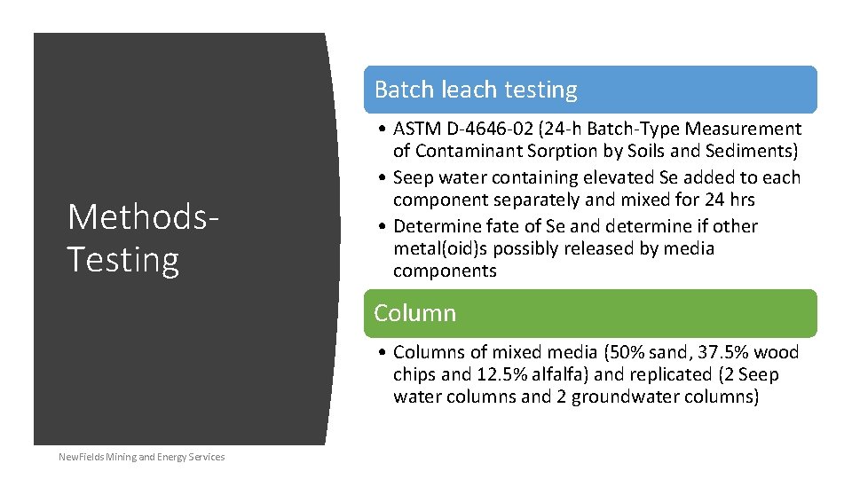 Batch leach testing Methods. Testing • ASTM D-4646 -02 (24 -h Batch-Type Measurement of