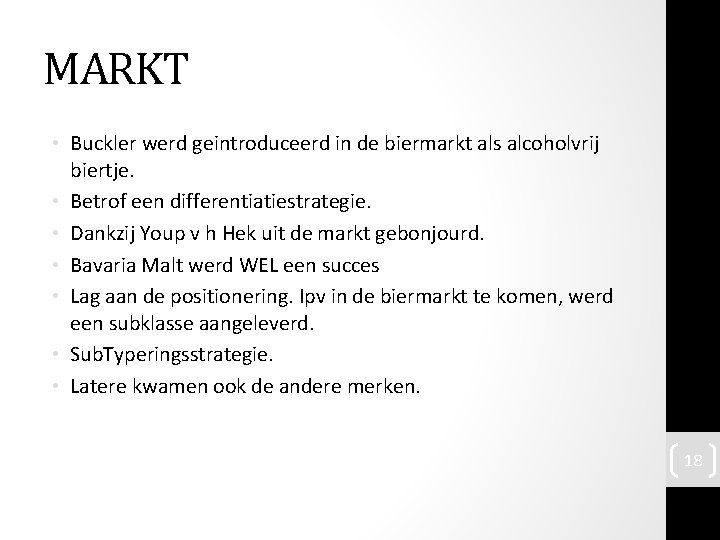 MARKT • Buckler werd geintroduceerd in de biermarkt als alcoholvrij biertje. • Betrof een