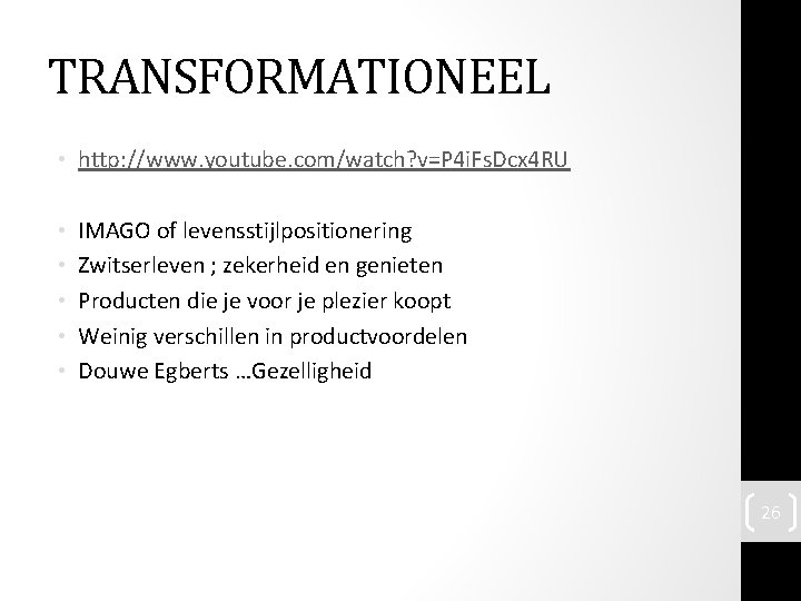 TRANSFORMATIONEEL • http: //www. youtube. com/watch? v=P 4 i. Fs. Dcx 4 RU •