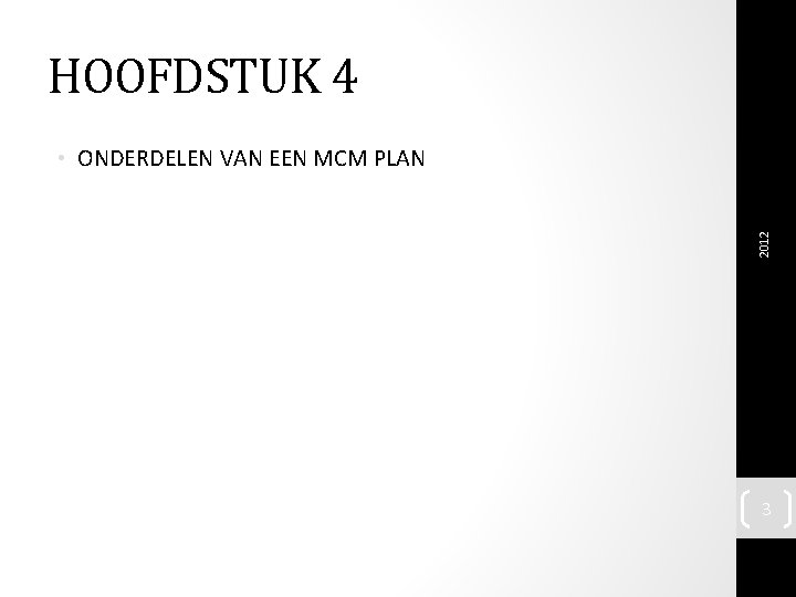 HOOFDSTUK 4 2012 • ONDERDELEN VAN EEN MCM PLAN 3 