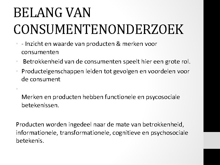 BELANG VAN CONSUMENTENONDERZOEK • - Inzicht en waarde van producten & merken voor consumenten