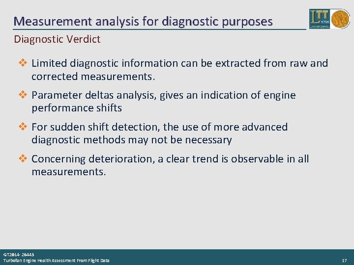 Measurement analysis for diagnostic purposes Diagnostic Verdict v Limited diagnostic information can be extracted