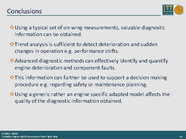 Conclusions v Using a typical set of on-wing measurements, valuable diagnostic information can be