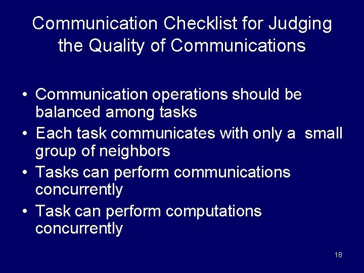 Communication Checklist for Judging the Quality of Communications • Communication operations should be balanced