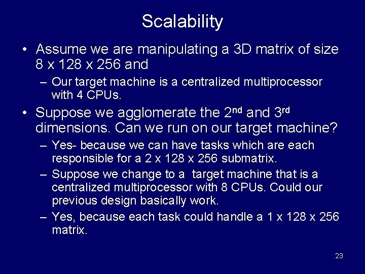 Scalability • Assume we are manipulating a 3 D matrix of size 8 x