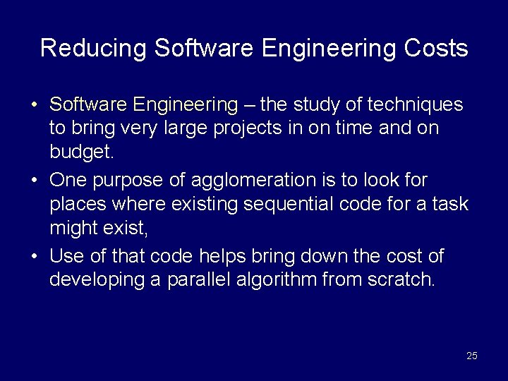 Reducing Software Engineering Costs • Software Engineering – the study of techniques to bring